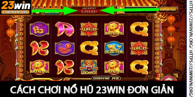 Hướng dẫn cơ bản với trò chơi nổ hũ 23win